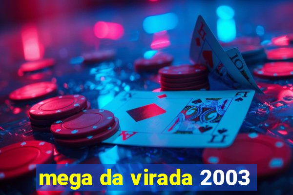 mega da virada 2003